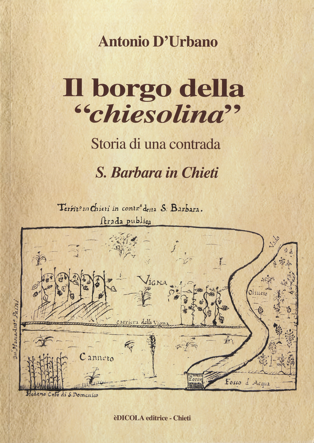 Il borgo della «chiesolina». Storia di una contrada S. Barbara in Chieti