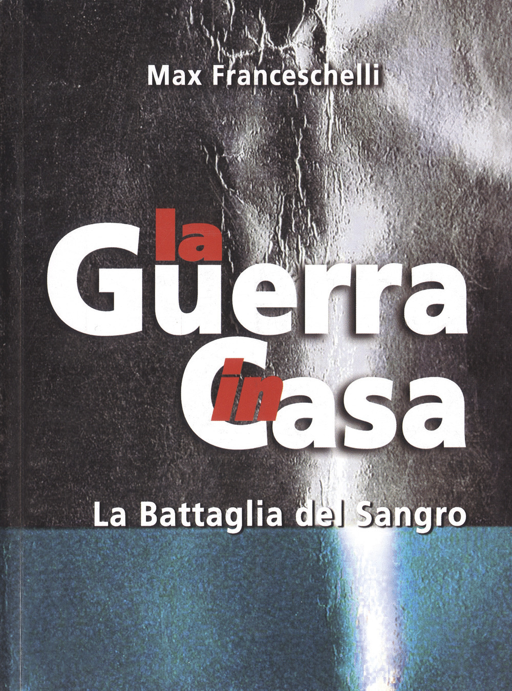 La Guerra in Casa. La Battaglia del Sangro. Con DVD