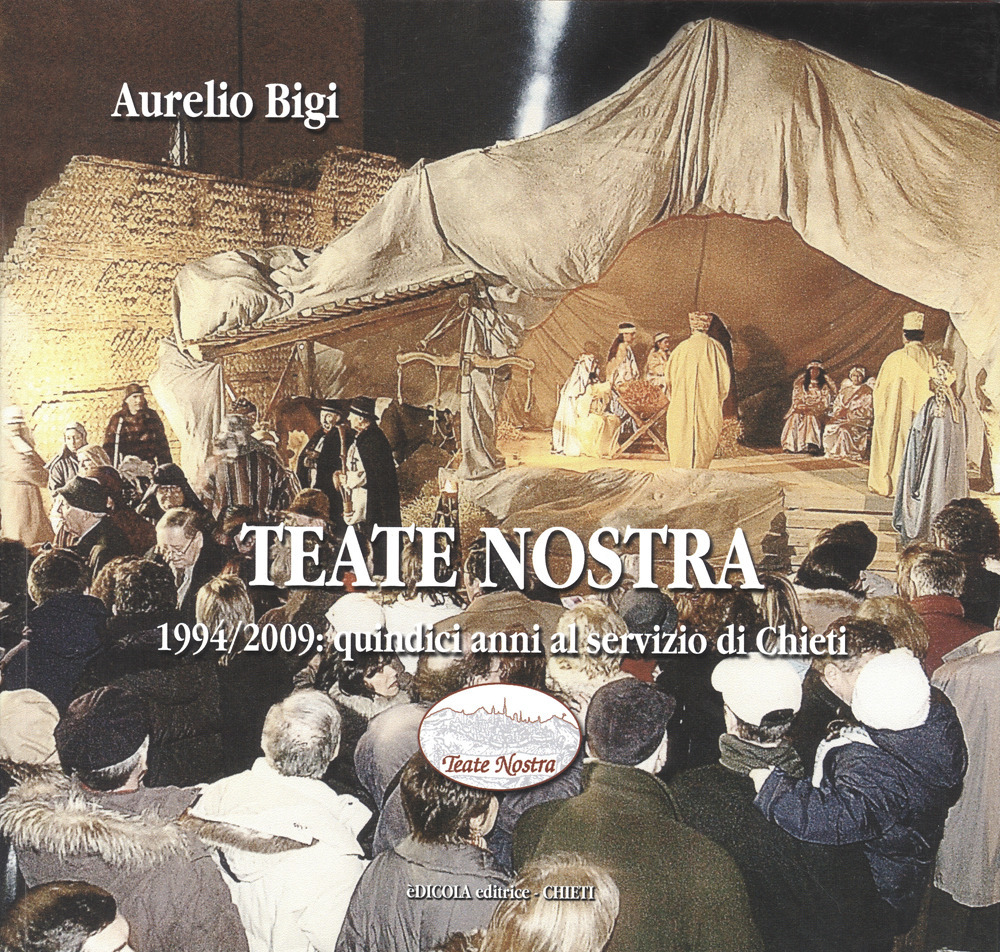 Teate nostra. 1994/2009: quindici anni al servizio di Chieti