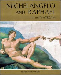 Michelangelo and raphael in the Vatican. Ediz. illustrata