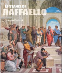 Le Stanze di Raffaello. Ediz. illustrata