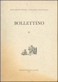 Bollettino dei monumenti musei e gallerie pontificie. Vol. 4