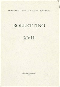 Bollettino dei monumenti musei e gallerie pontificie. Vol. 17