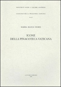 Icone della pinacoteca Vaticana. Ediz. illustrata