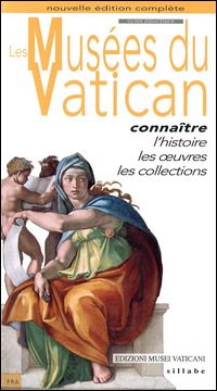 I musei vaticani. Conoscere la storia, le opere, le collezioni. Ediz. francese