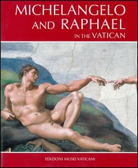 Michelangelo e Raffaello in Vaticano. Ediz. inglese