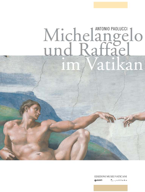 Michelangelo und Rafael im Vatikan. Ediz. illustrata