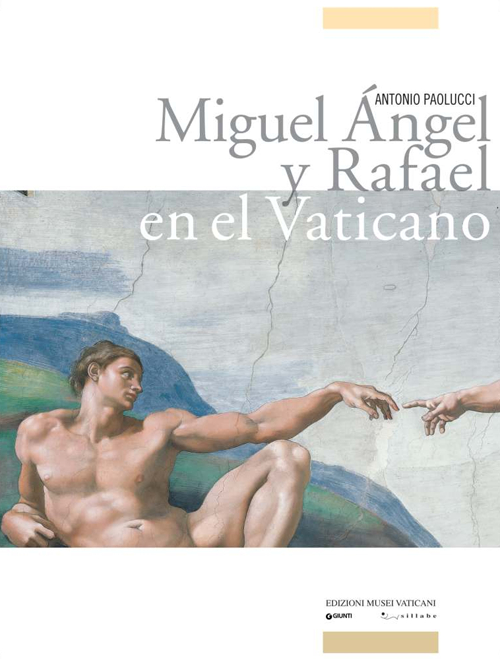 Miguel Angel y Rafael en el Vatican. Ediz. illustrata