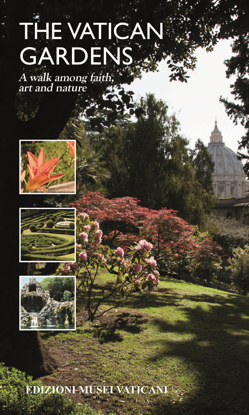 The Vatican Gardens. A walk among faith, art and nature