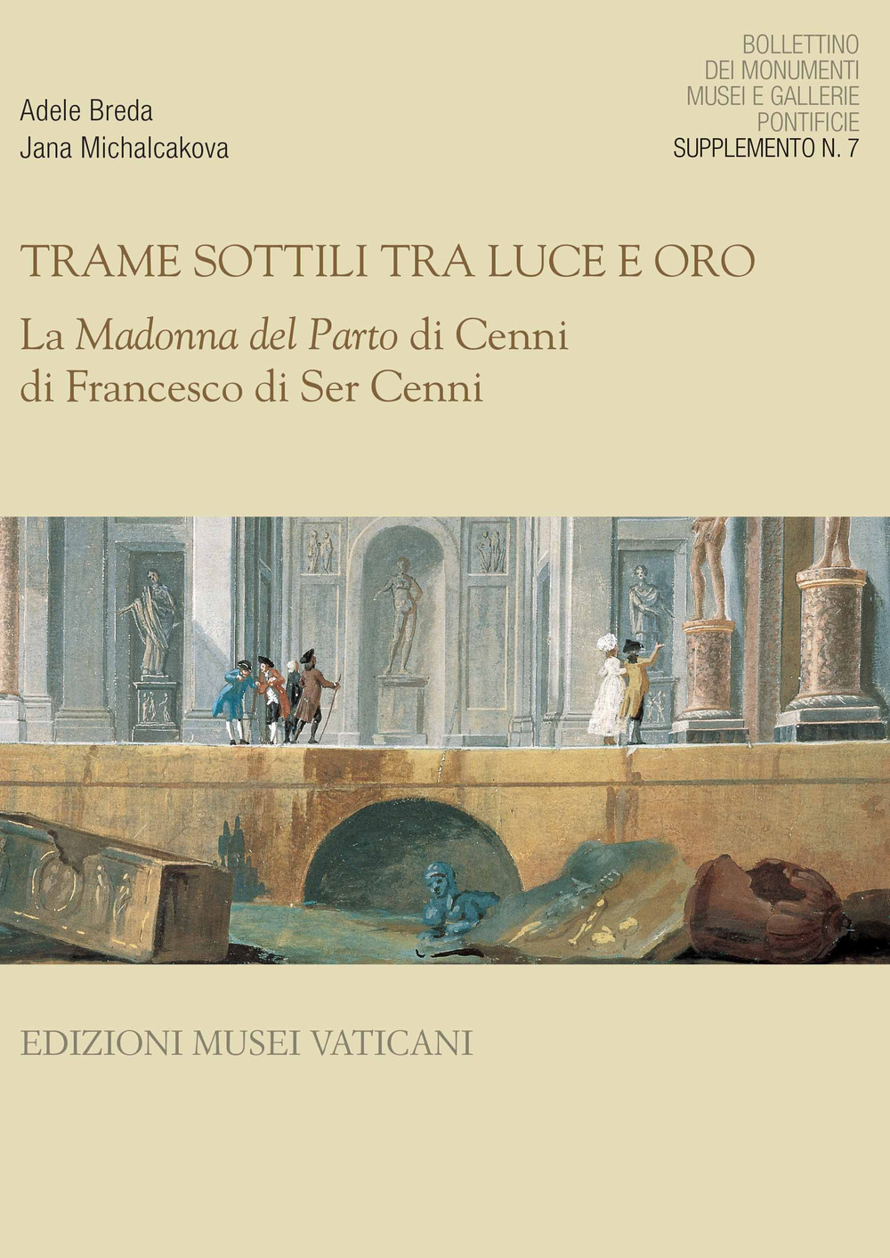 La Bollettino dei Monumenti, Musei e Gallerie Pontificie. Supplemento. Vol. 7: La Madonna del Parto di Cenni di Francesco di Ser Cenni