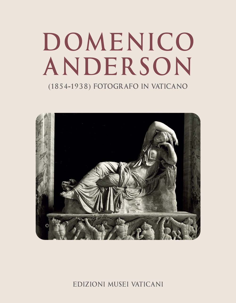 Domenico Anderson (1854-1938). Fotografo in Vaticano. Ediz. illustrata