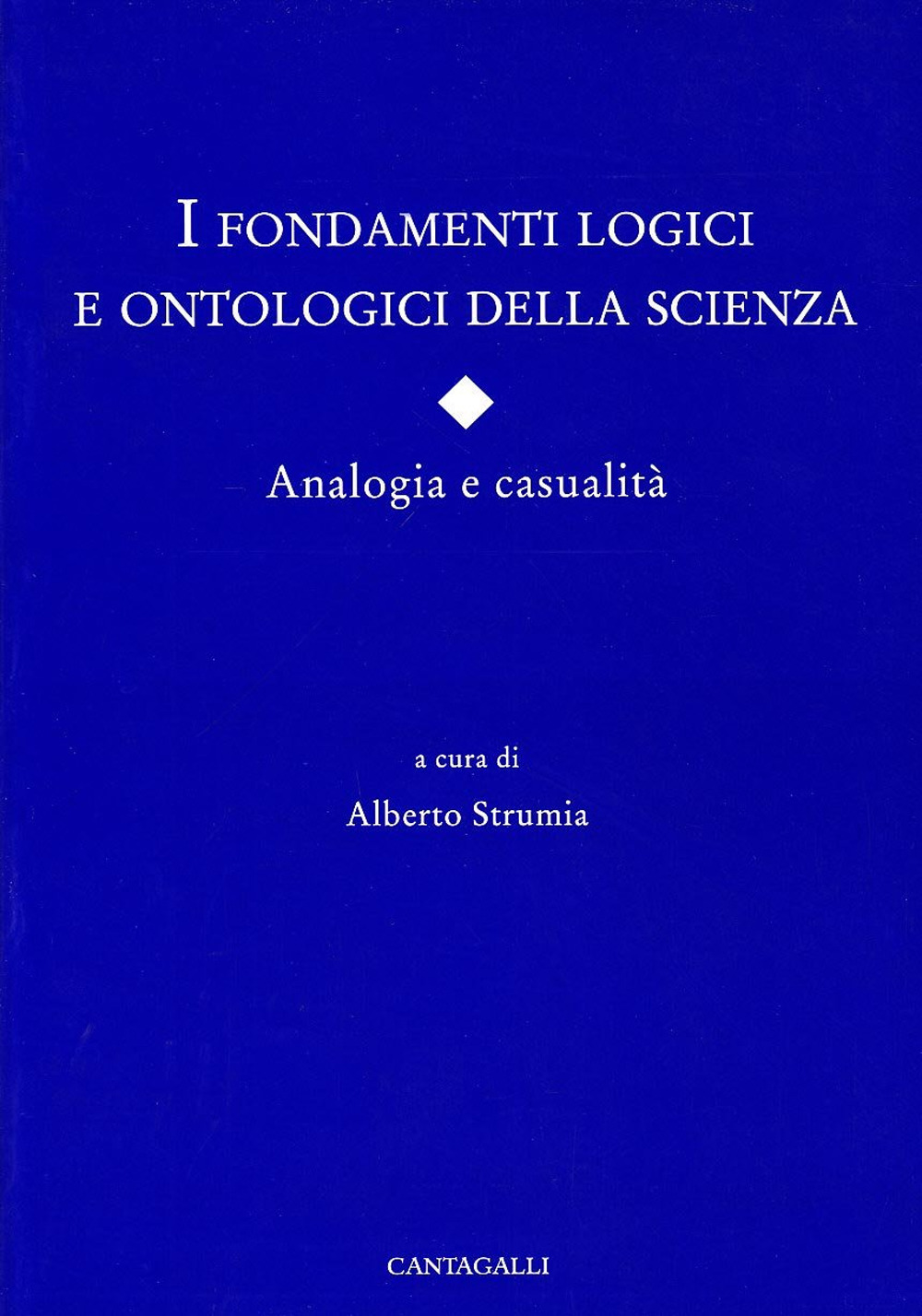 I fondamenti logici e ontologici della scienza. Analogia e casualità
