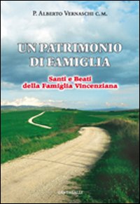 Un patrimonio di famiglia. Santi e beati della famiglia vincenziana