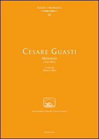 Cesare Guasti. Memorie (1840-1862)