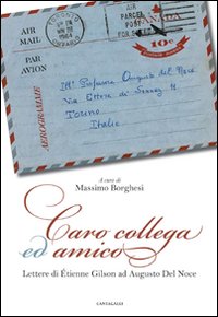 Caro collega ed amico. Lettere di Étienne Gilson ad Augusto del Noce (1964-1969)