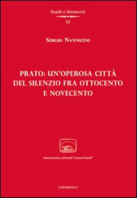 Prato: un'operosa città del silenzio fra Ottocento e Novecento