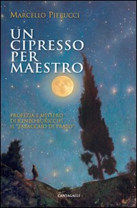Un cipresso per maestro. Profezia e Mistero di Renzo Buricchi il «Tabaccaio di Prato»