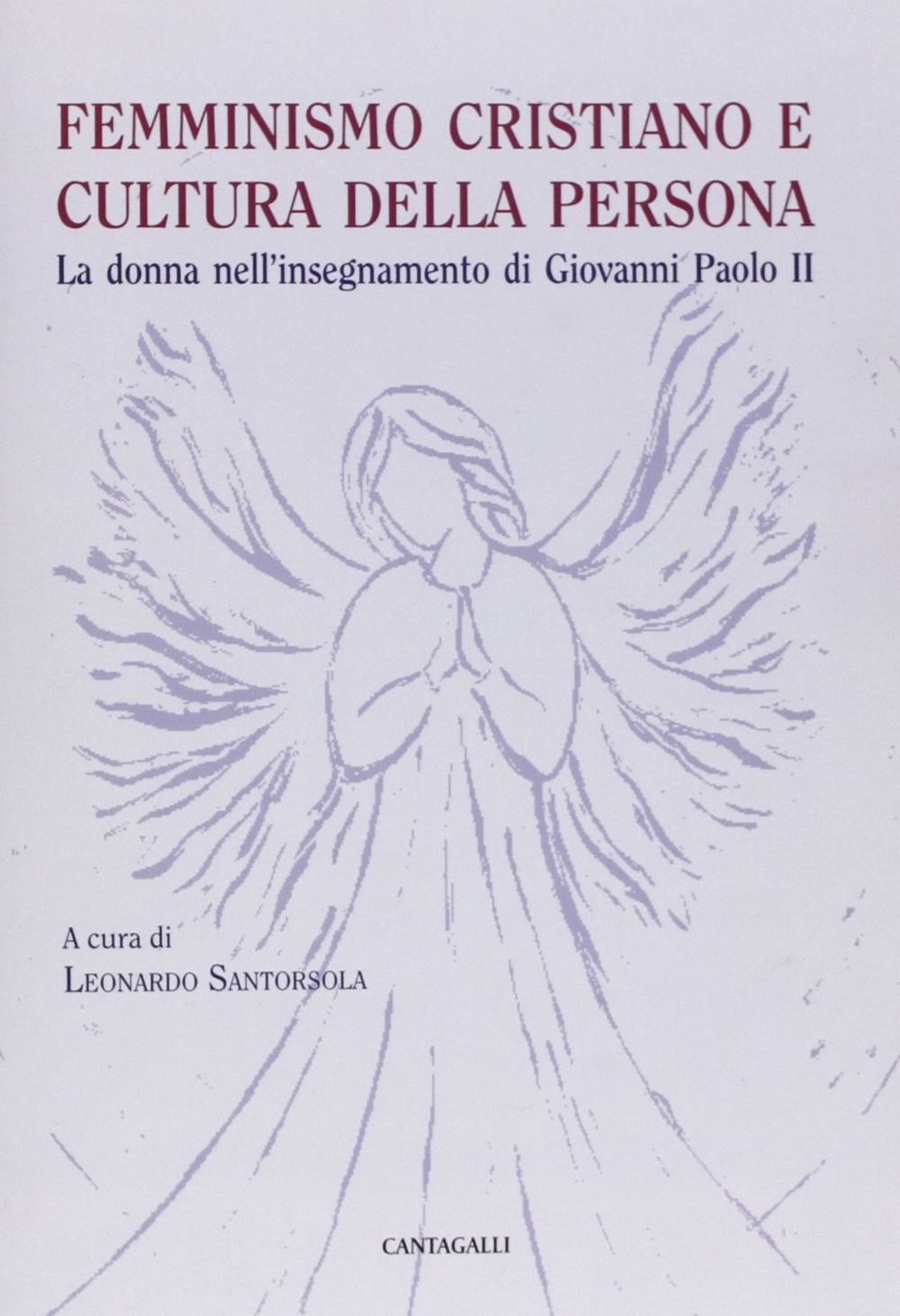Femminismo cristiano e cultura della persona. La donna nell'insegnamento di Giovanni Paolo II