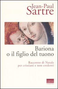 Bariona o il figlio del tuono. Racconto di Natale per cristiani e non credenti