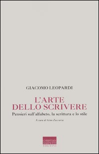 L'arte dello scrivere. Pensieri sull'alfabeto, la scrittura e lo stile