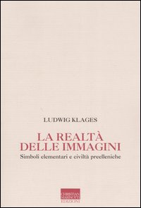 La realtà delle immagini. Simboli elementari nelle civiltà pre-elleniche