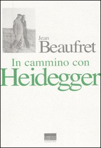 In cammino con Heidegger. Conversazioni con Frédéric de Towarnicki