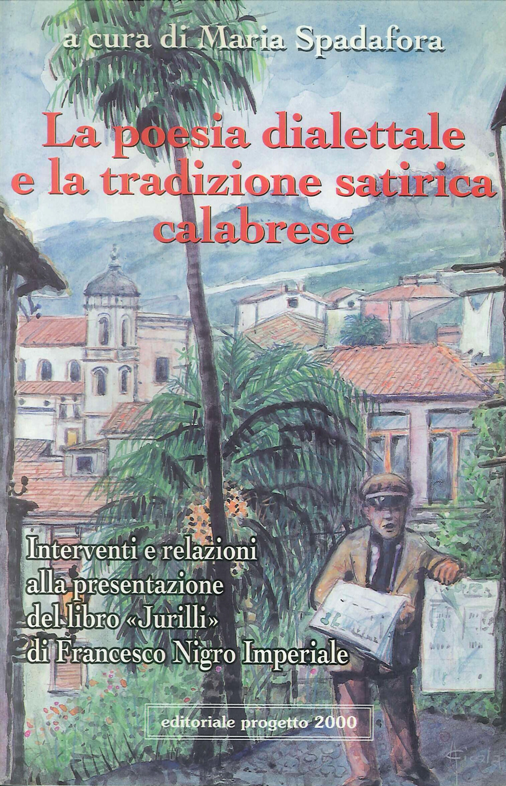 La poesia dialettale e la tradizione satirica calabrese. Interventi e relazioni alla presentazione del libro «Jurilli» di Francesco Nigro Imperiale