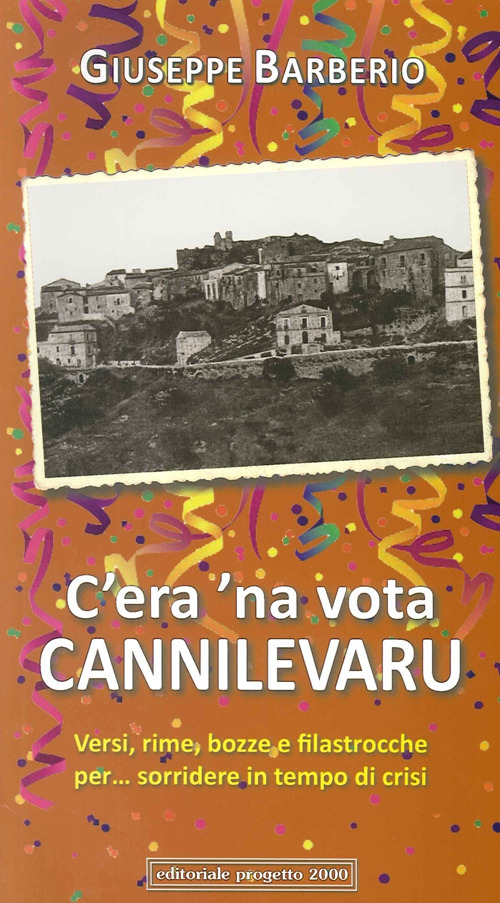 C'era una volta cannilevaru. Versi, rime, bozze e filastrocche per... sorridere in tempo di crisi