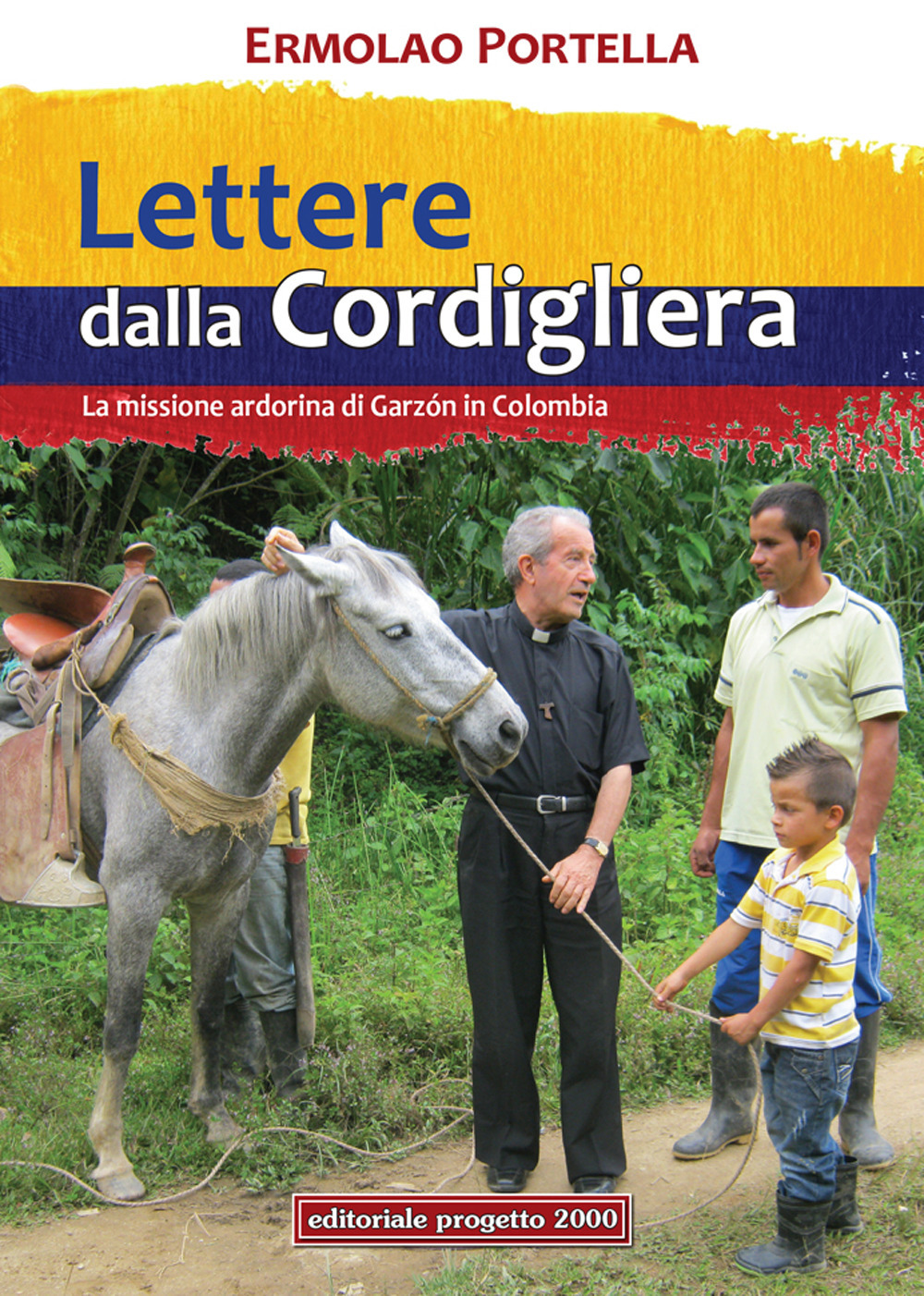 Lettere della Cordigliera. La Missione Ardorina di Garzòn in Colombia