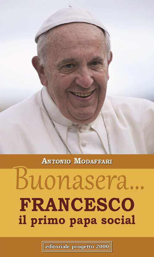 Buonasera... Francesco il primo papa social