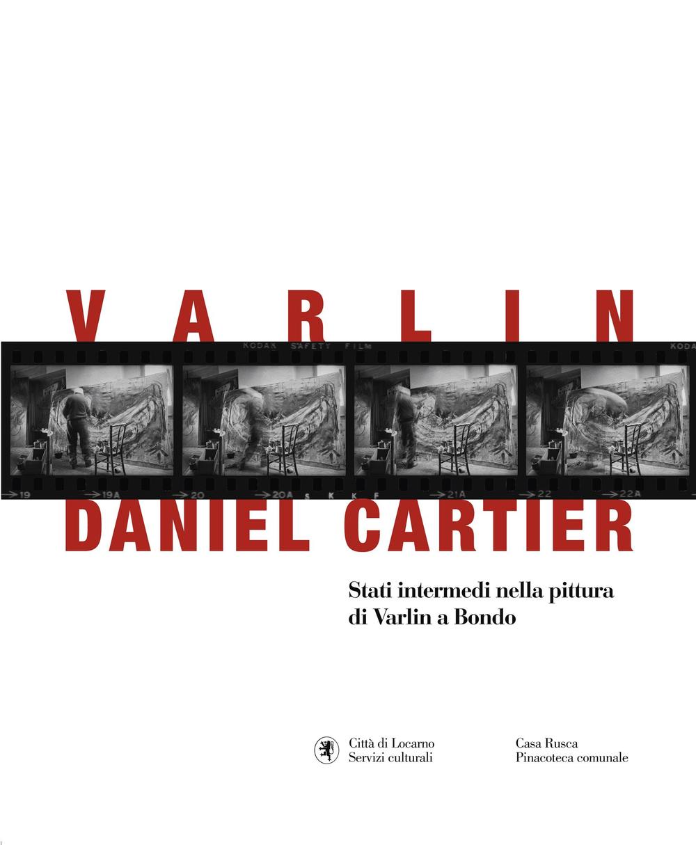 Varlin-Daniel Cartier. Stadi intermedi nella pittura di Varlin a Bondo