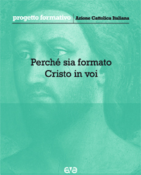 Perché sia formato Cristo in voi