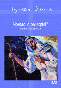 Nomadi o pellegrini? Sentieri di speranza