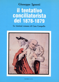 Il tentativo conciliatorista del 1878-1879. Le riunioni romane di Casa Campello