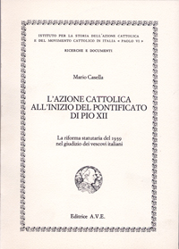 L'Azione Cattolica all'inizio del pontificato di Pio XII. La riforma statutaria del 1939 nel giudizio dei vescovi italiani