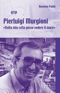 Pierluigi Murgioni. «Dalla mia cella posso vedere il mare»