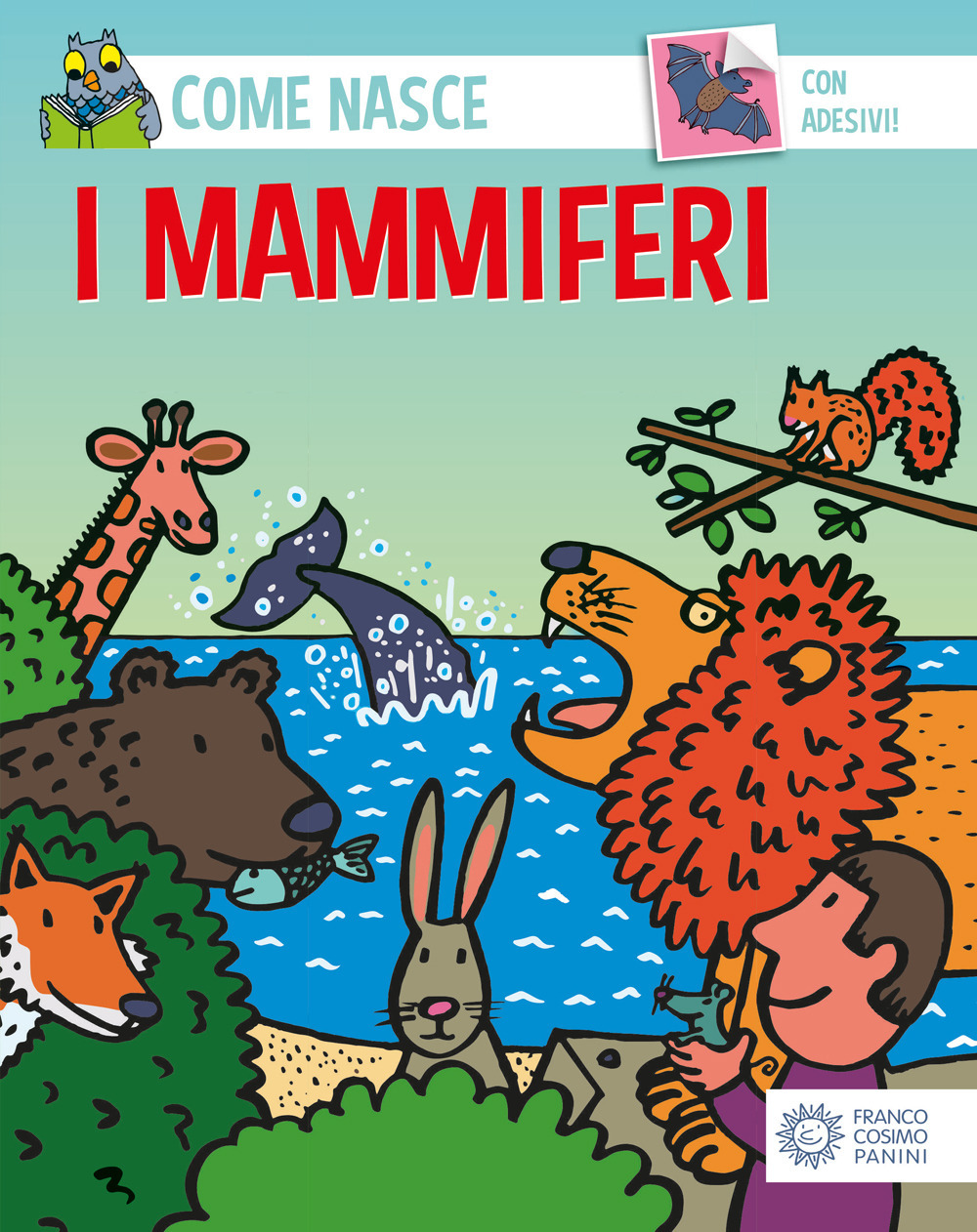 I mammiferi. Con adesivi. Ediz. illustrata