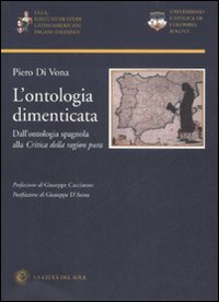 L'ontologia dimenticata. Dall'ontologia spagnola alla «Critica della ragion pura»