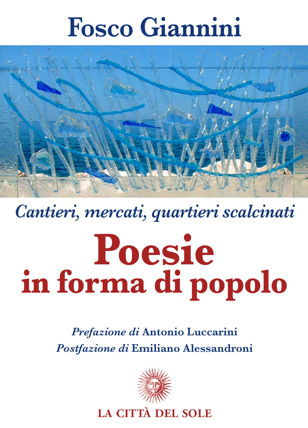 Poesie in forma di popolo. Cantieri, mercati, quartieri scalcinati