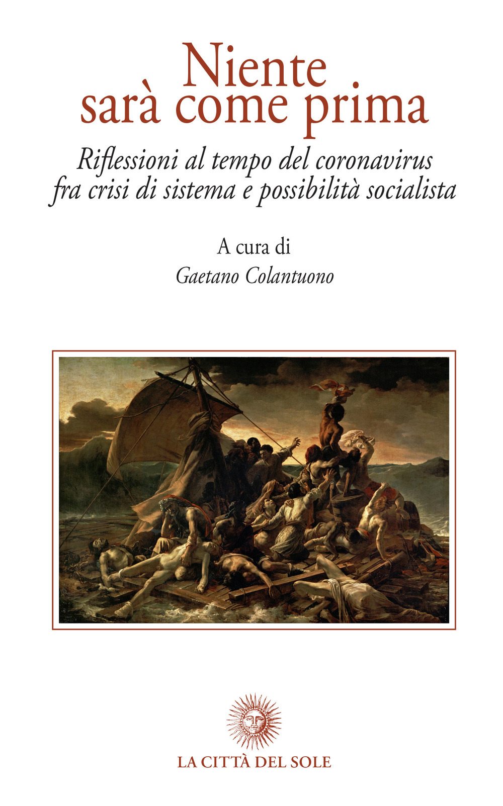 Niente sarà come prima. Riflessioni al tempo del coronavirus fra crisi di sistema e possibilità socialista