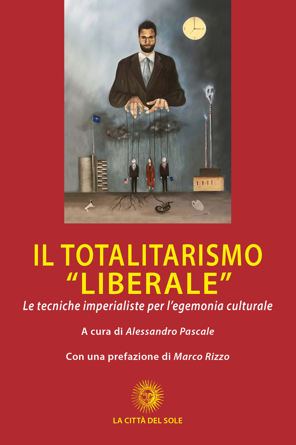 Il totalitarismo «liberale». Le tecniche imperialiste per l'egemonia culturale