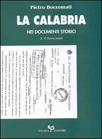 La Calabria nei documenti storici. Vol. 3: Il Novecento