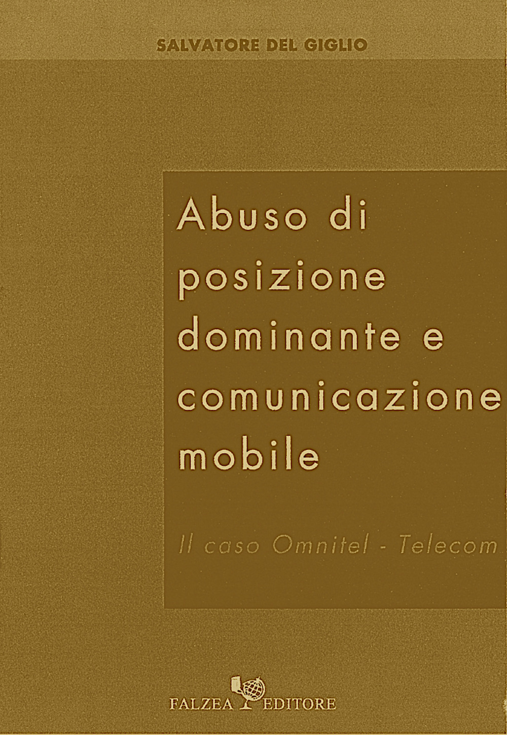 Abuso di posizione dominante e comunicazione mobile. Il caso Omnitel-Telecom