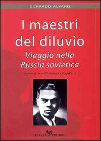 I maestri del diluvio. Viaggio nella Russia sovietica