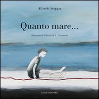 Quanto mare.... Ediz. illustrata