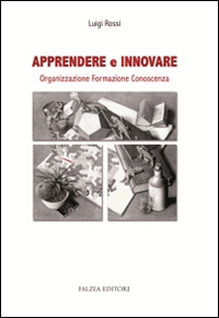 Apprendere e innovare. Organizzazione, formazione, conoscenza