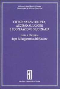 Cittadinanza europea, accesso al lavoro e cooperazione giudiziaria