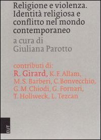 Religione e violenza. Identità religiosa e conflitto nel mondo contemporaneo