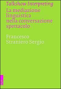 Talkshow interpreting. La mediazione linguistica nella conversazione-spettacolo