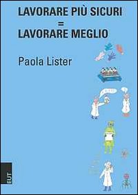 Lavorare più sicuri. Lavorare meglio